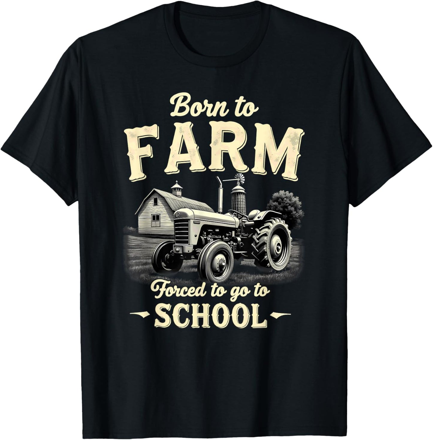 Tractor Farmer Born to Farm Forced to Go to School T-Shirt - T-Shirt | Black