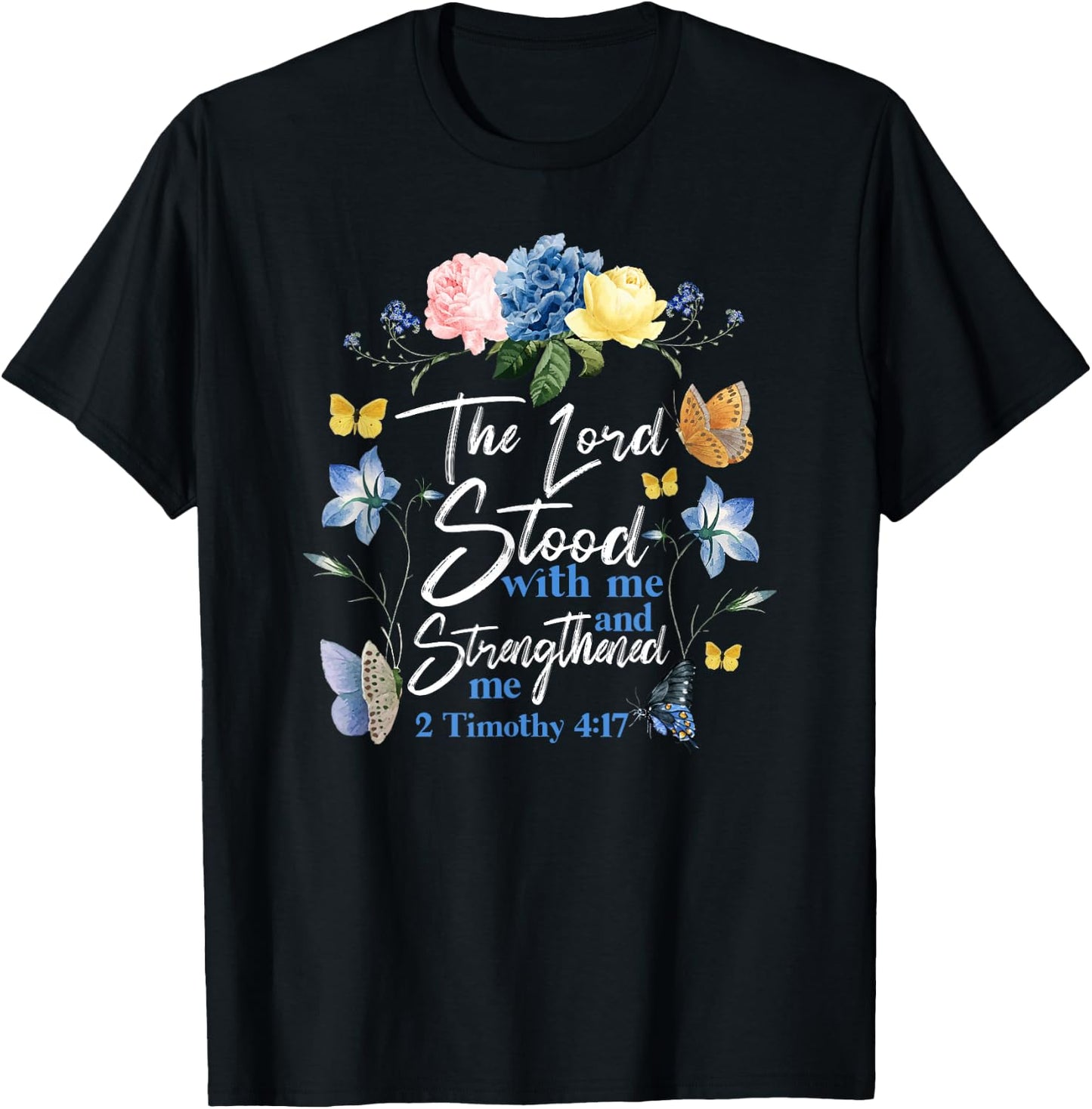 Christian Bible Verse Butterfly Rose Flower 2 Timothy 4:17 T-Shirt - T-Shirt | Black