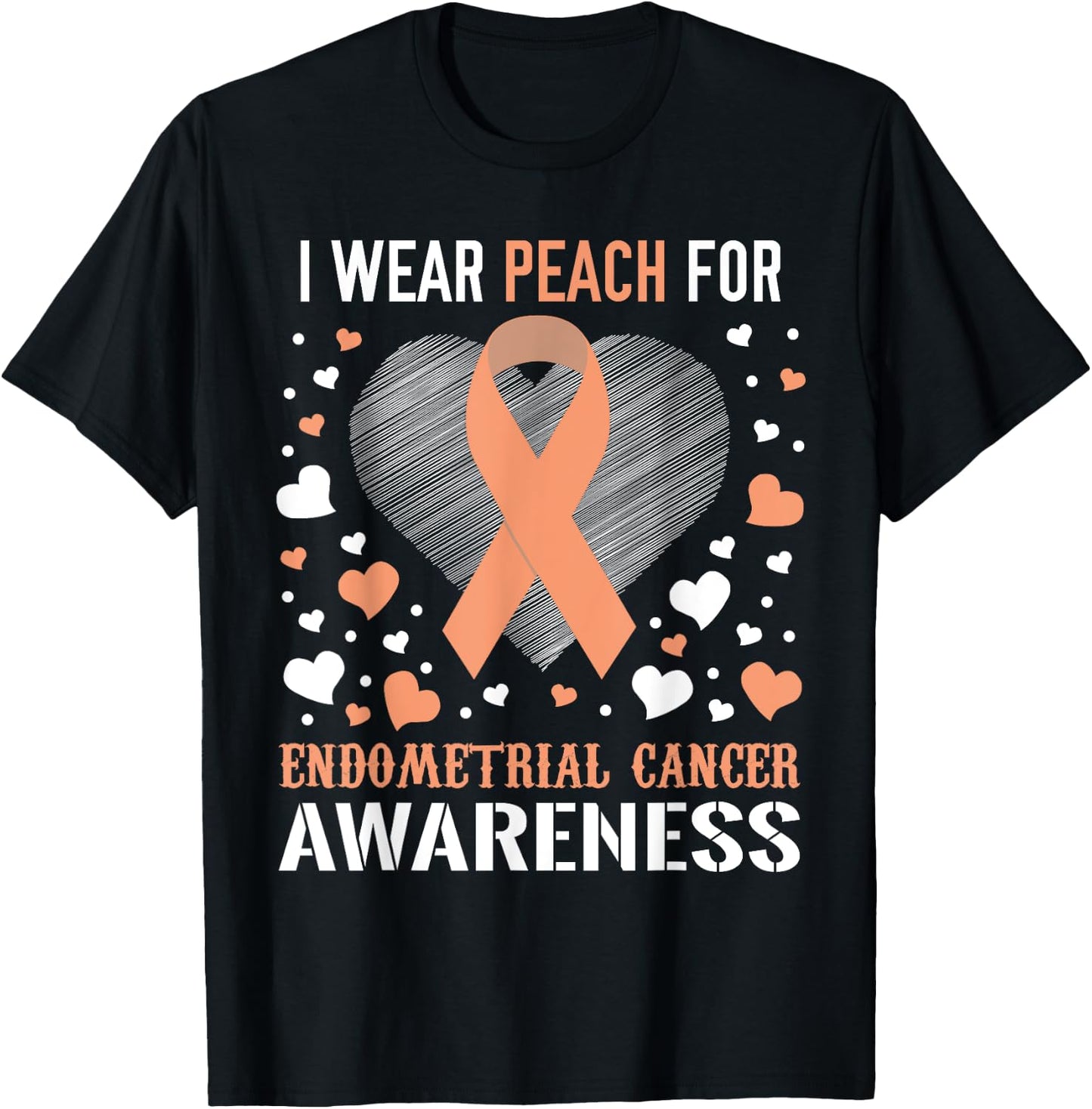 I Wear Peach For Endometrial Cancer Awareness Support Ribbon T-Shirt - T-Shirt | Black