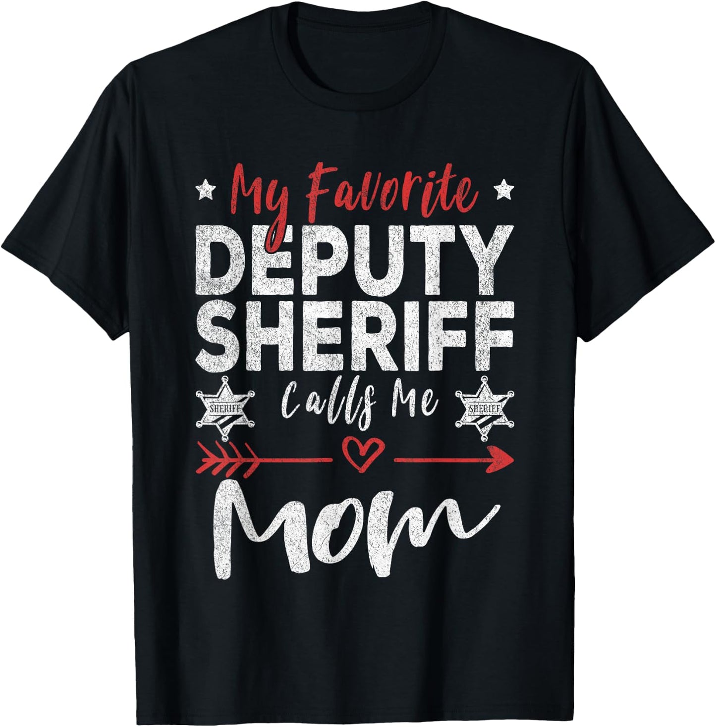 My Favorite Deputy Sheriff Calls Me Mom Sheriff's Mom T-Shirt - T-Shirt | Black