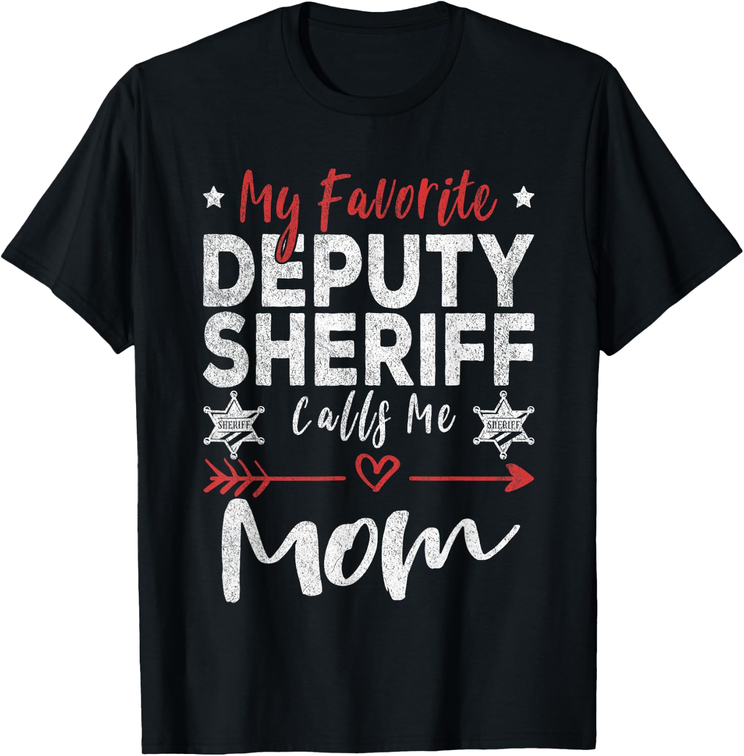 My Favorite Deputy Sheriff Calls Me Mom Sheriff's Mom T-Shirt - T-Shirt | Black