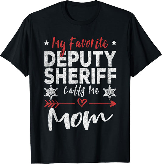 My Favorite Deputy Sheriff Calls Me Mom Sheriff's Mom T-Shirt - T-Shirt | Black