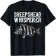 Sheepshead Whisperer Funny Fish Lover T-Shirt - T-Shirt | Black