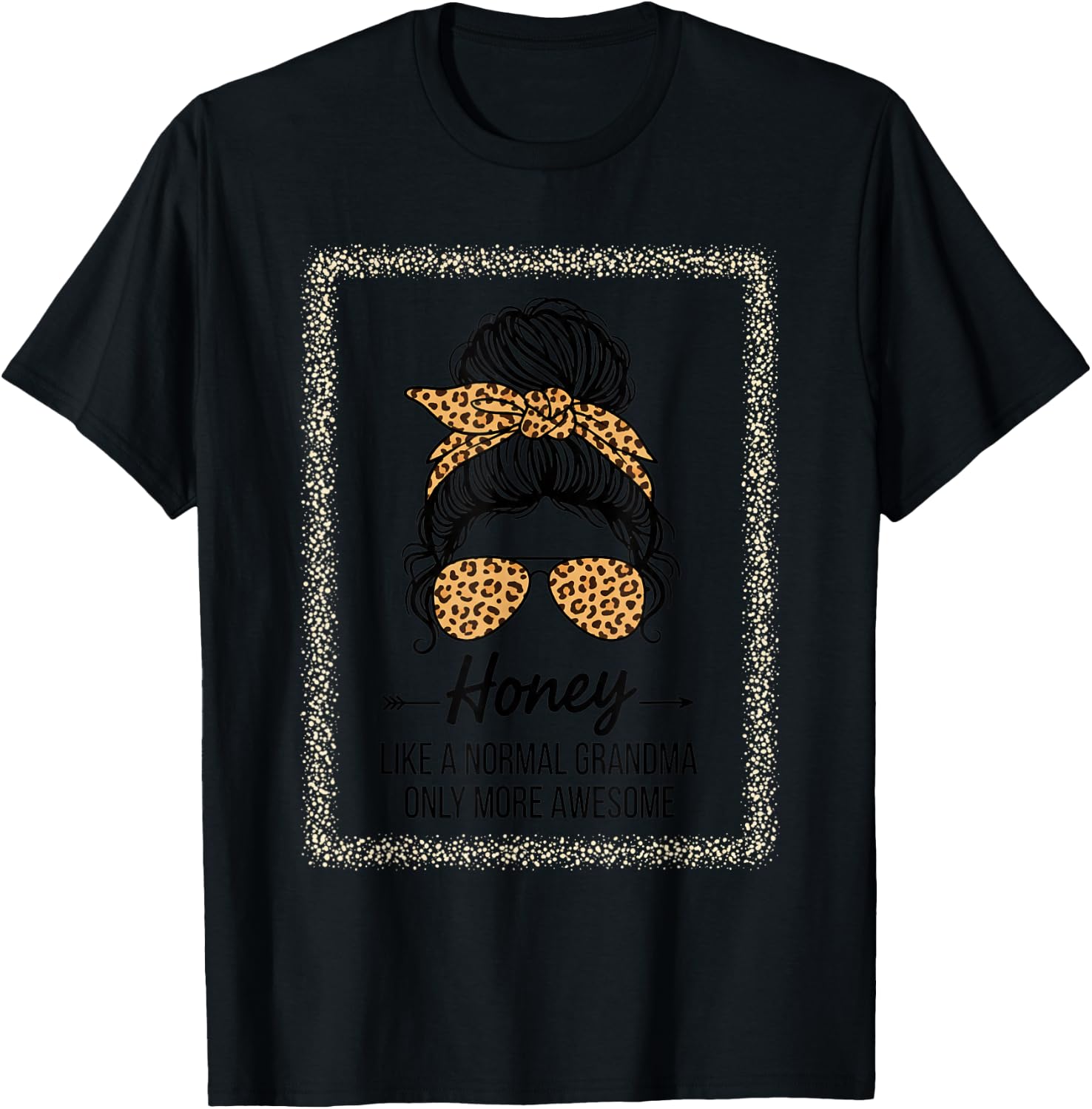 Grandparent Honey Like A Normal Grandma Only More Awesome T-Shirt - T-Shirt | Black