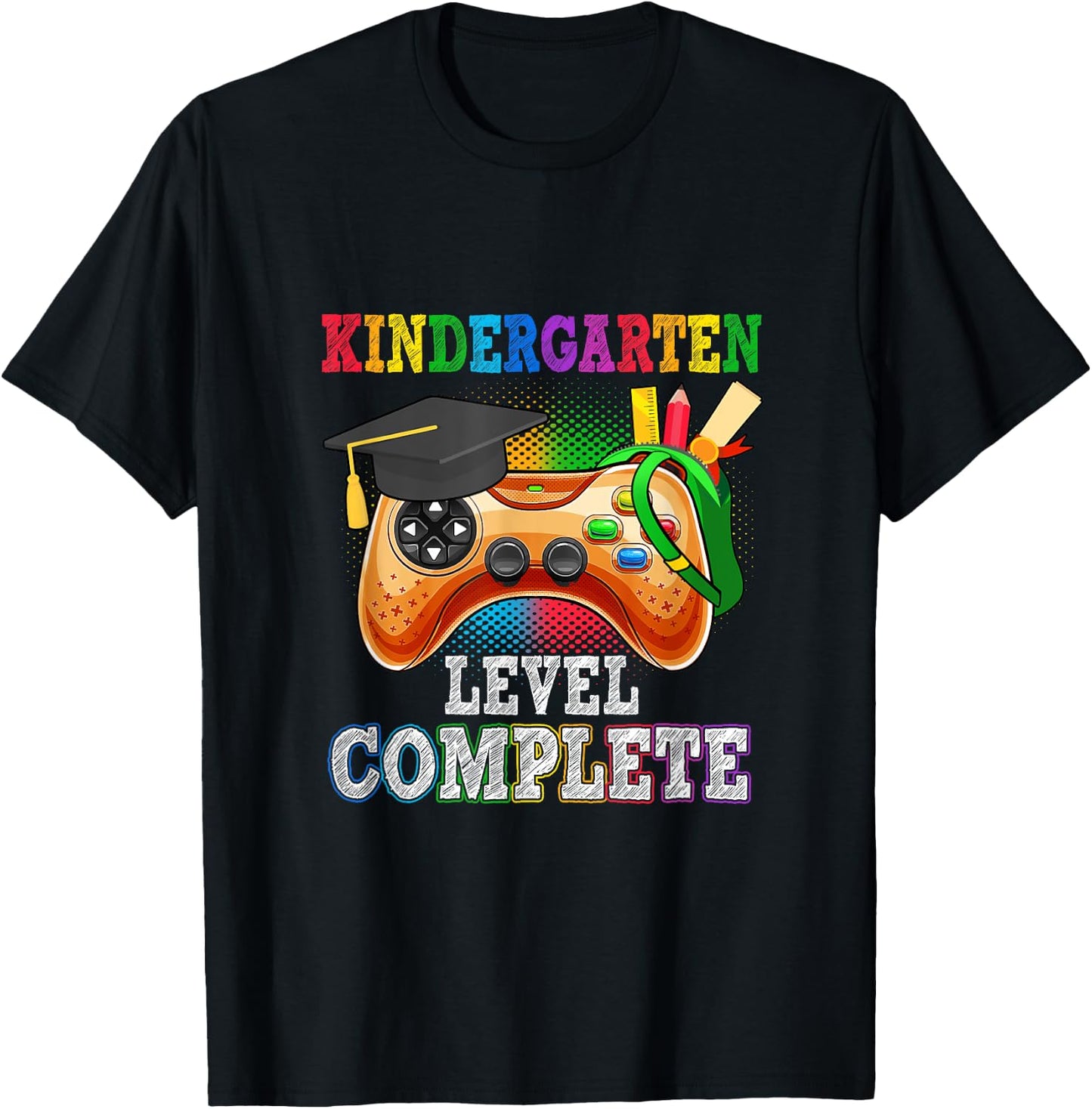 Kindergarten Level Complete Last Day Of School Graduation T-Shirt - T-Shirt | Black