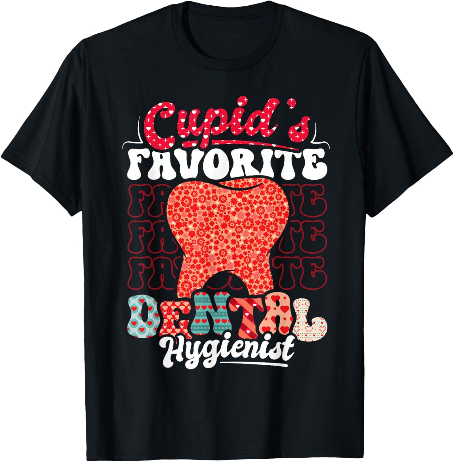 Valentines Cupid's Favorite Dental Hygienist Dentist Gift T-Shirt - T-Shirt | Black