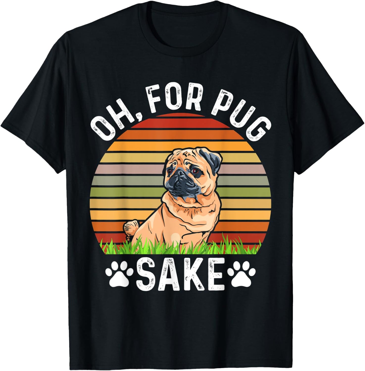 Oh, For Pug Sake, Cute Pug Dog Pugs Outfit Pugs Women Kids T-Shirt - T-Shirt | Black