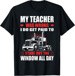 My Teacher Was Wrong I Do Get Paid To Stare Out The Window T-Shirt - T-Shirt | Black