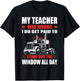 My Teacher Was Wrong I Do Get Paid To Stare Out The Window T-Shirt - T-Shirt | Black