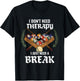 I Don't Need Therapy I Just Need A Break Billiards Snooker T-Shirt - T-Shirt | Black