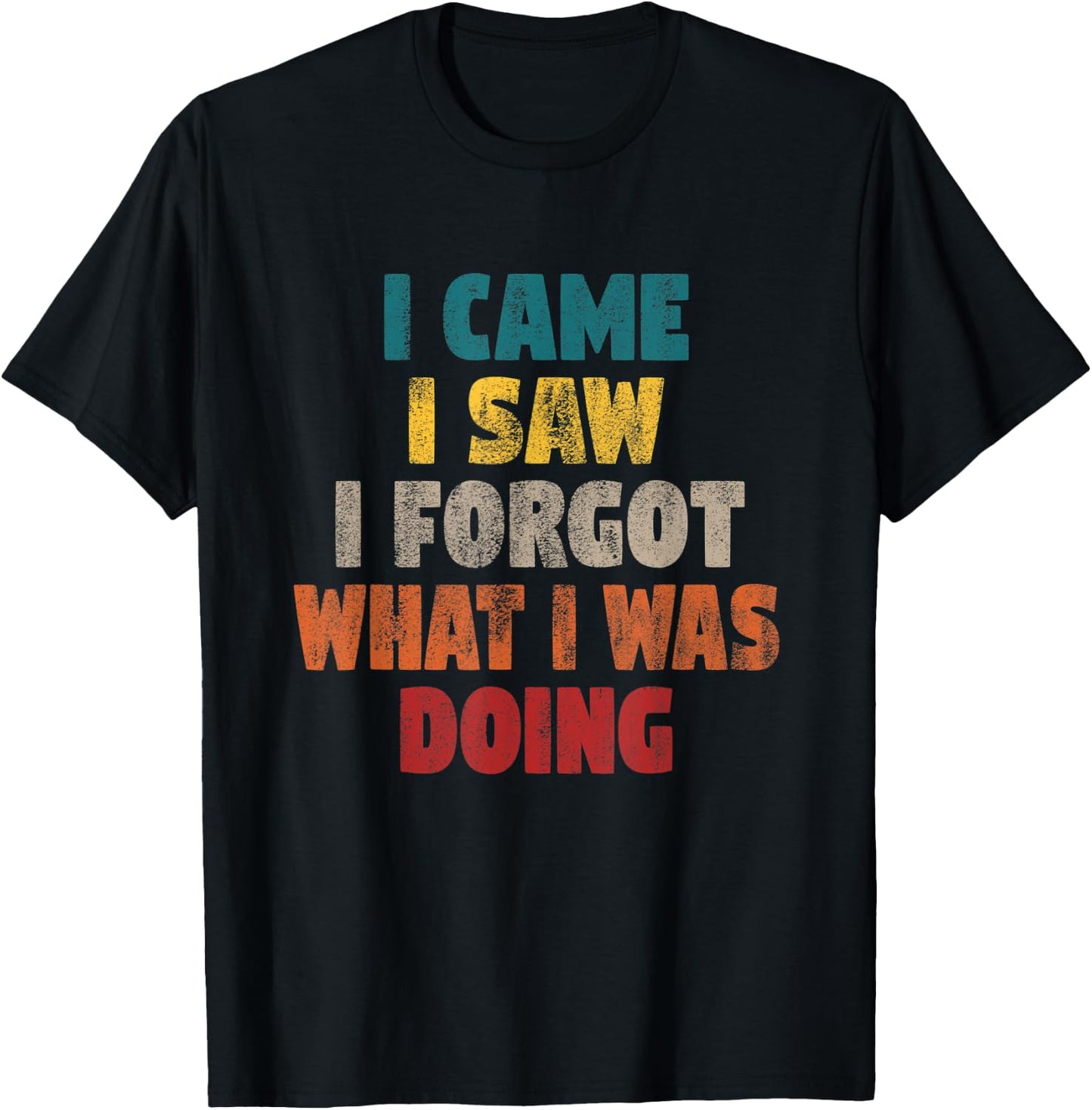 Funny Shirts Vintage I came I saw I forgot Men Funny T-Shirt - T-Shirt | Black