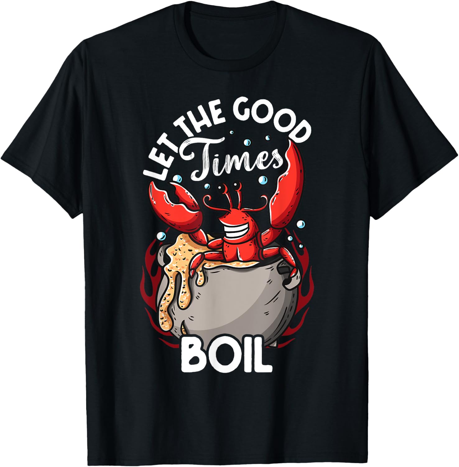 Funny Crab Good Times Boil Crab Picker Crab Eating Love Crab T-Shirt - T-Shirt | Black