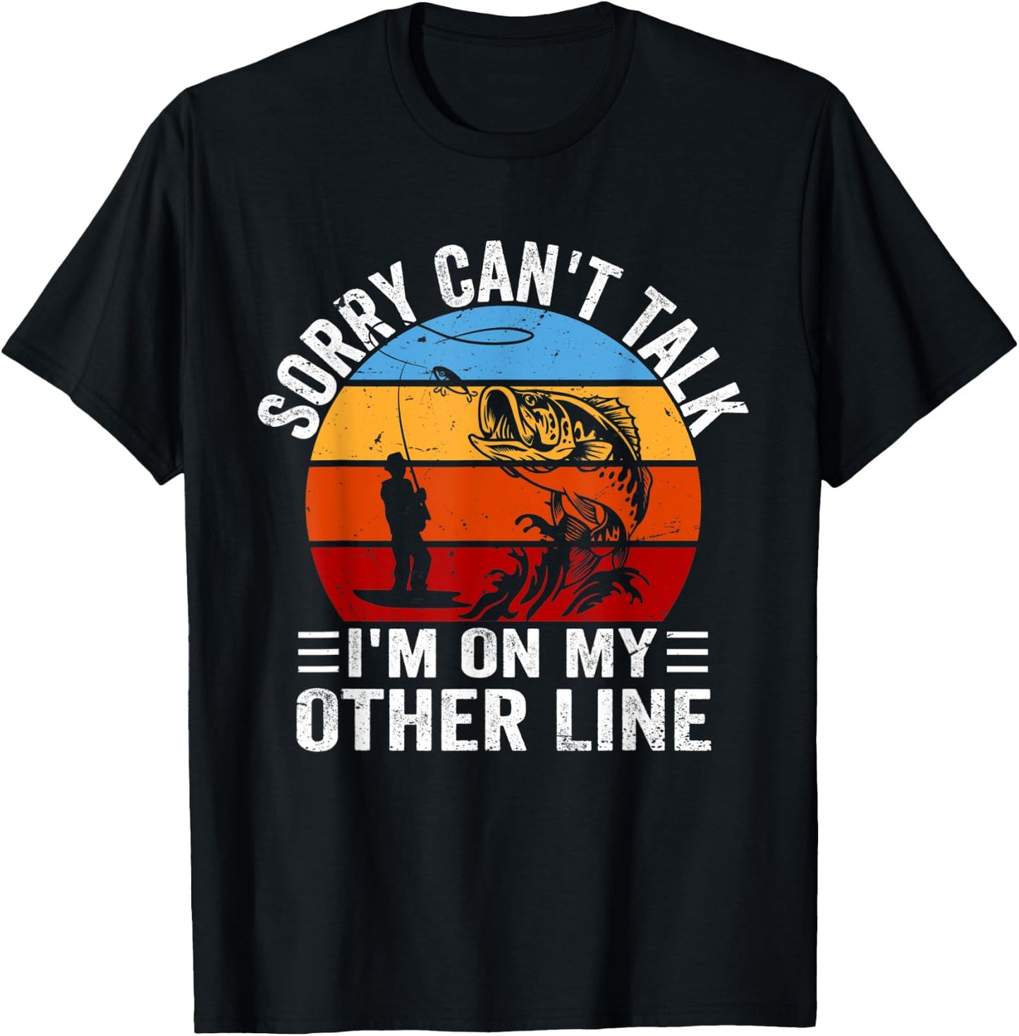 Funny Fisherman, Retro Sorry Can't Talk I'm On My Other Line T-Shirt - T-Shirt | Black
