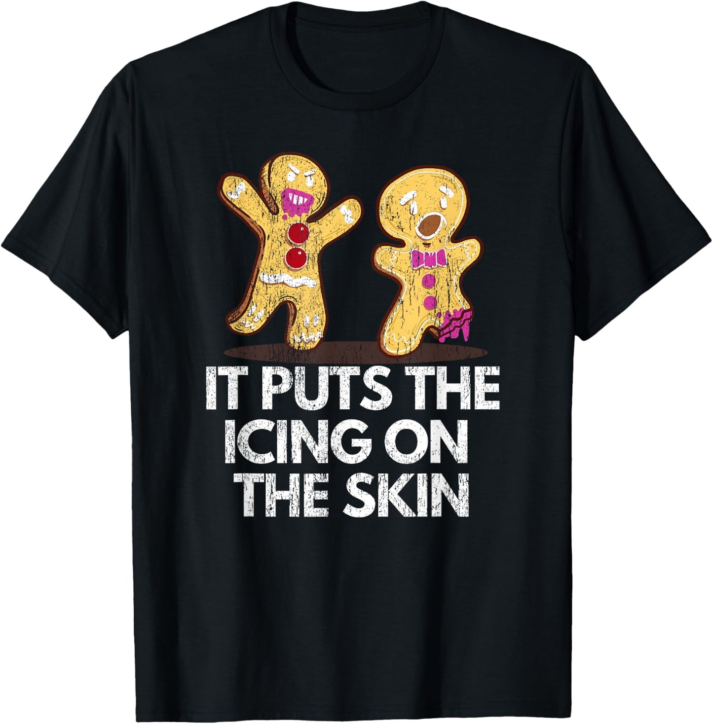 It Puts The Icing On The Skin Gingerbread Man Christmas Cook T-Shirt - T-Shirt | Black