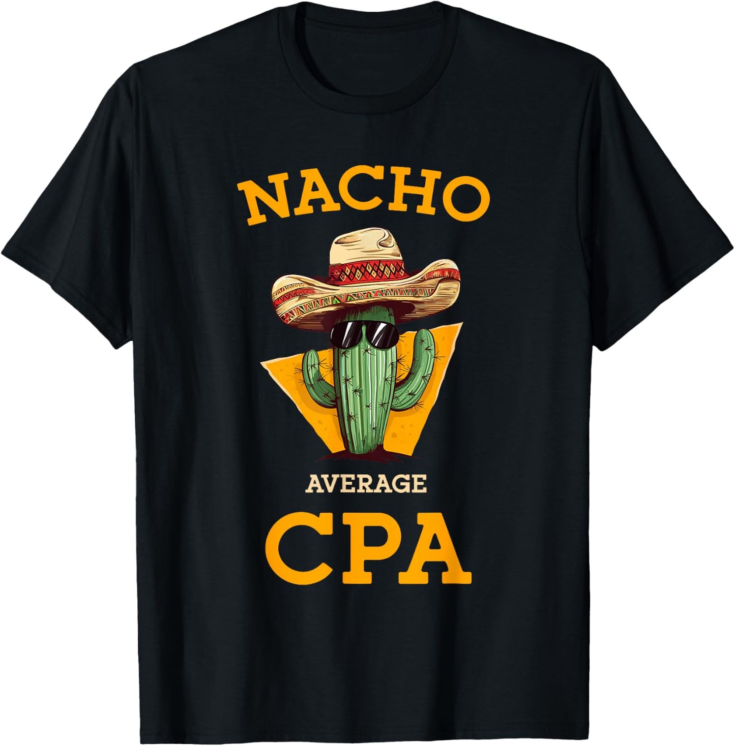 Nacho Average CPA Certified Public Accountant Fun Bookkeeper T-Shirt - T-Shirt | Black