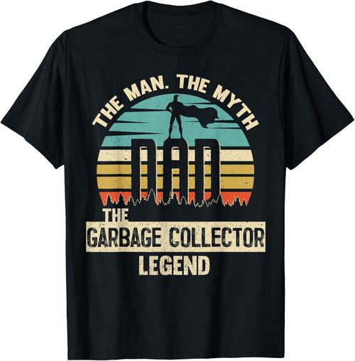 Man Myth Legend Dad GARBAGE COLLECTOR