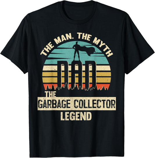 Man Myth Legend Dad GARBAGE COLLECTOR T-Shirt - T-Shirt | Black