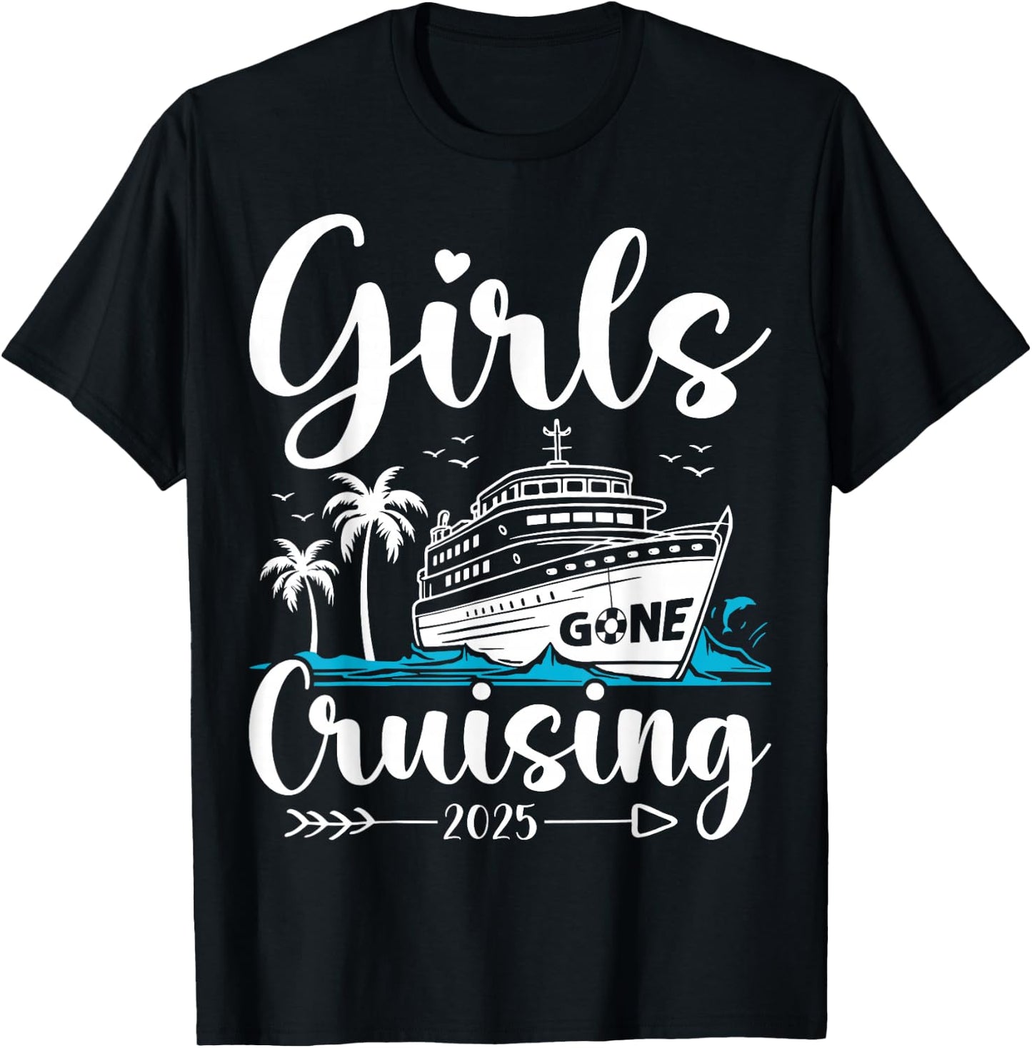 Girls Gone Cruising 2025 Girl Cruise Vacation Trip Matching T-Shirt - T-Shirt | Black