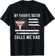 My Favorite Doctor Calls Me Dad | Father Medical Doctor Dad T-Shirt - T-Shirt | Black