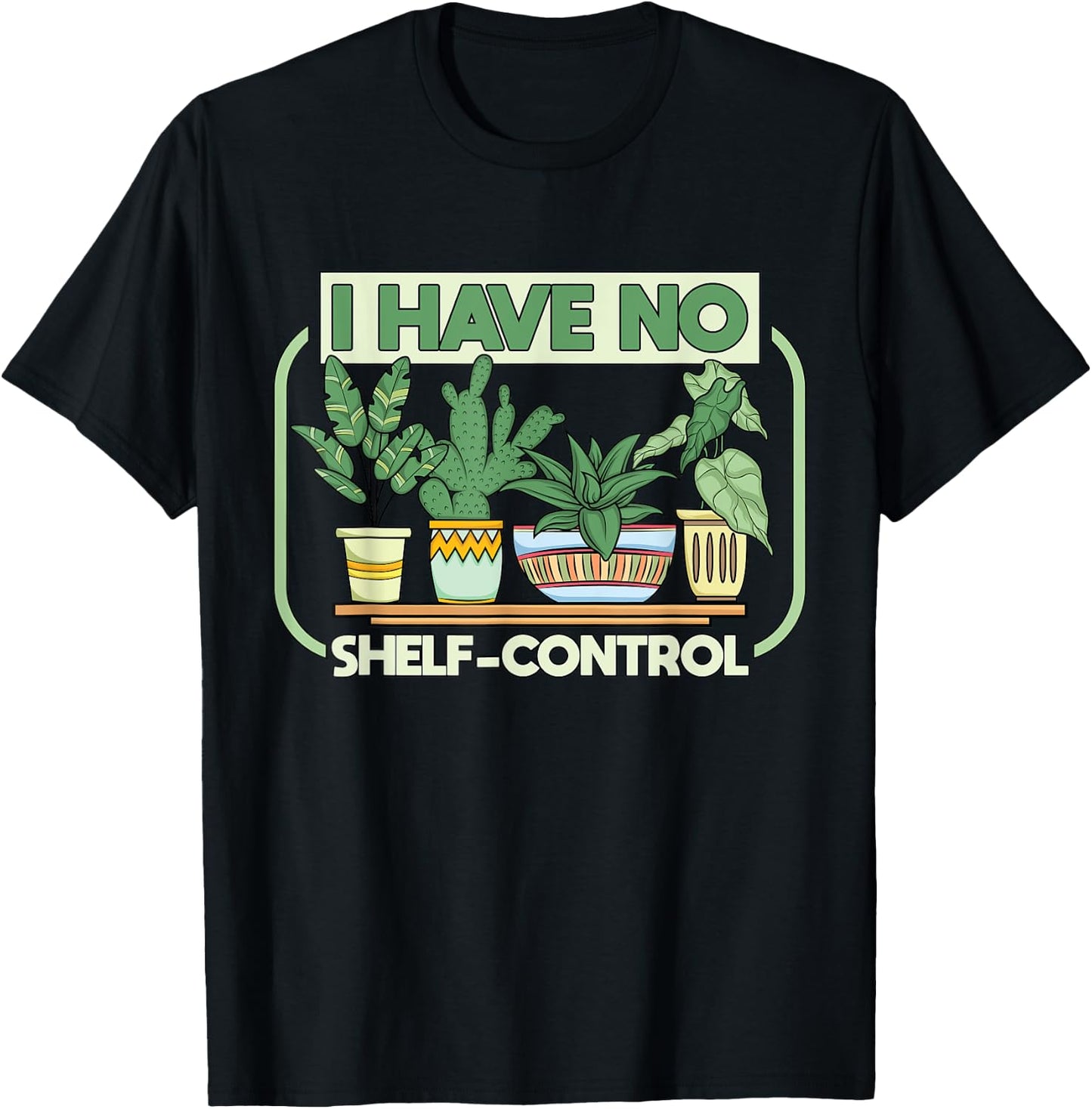 I have no shelf control Urban Jungle houseplants T-Shirt - T-Shirt | Black
