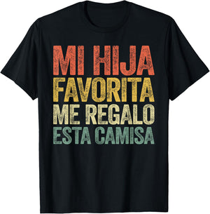 Mi Hija Favorita Me Regalo Esta Camisa Shirt Dia Del Padre T-Shirt - T-Shirt | Black