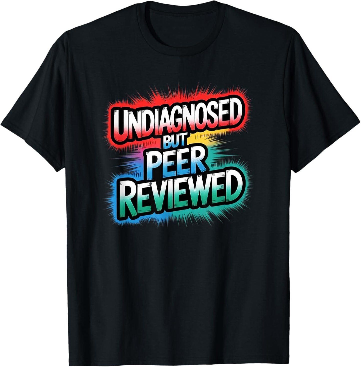 Funny Diagnosis Undiagnosed But Peer Reviewed T-Shirt - T-Shirt | Black