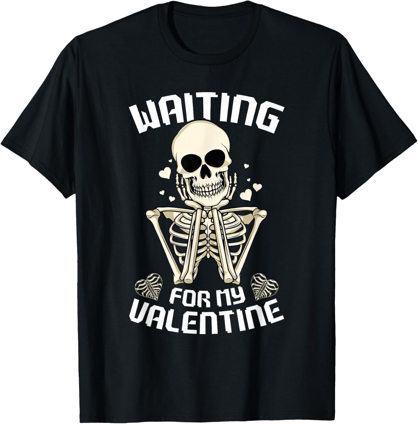 Skeleton Waiting Valentines Day Hearts Day Happy Valentines T-Shirt - T-Shirt | Black