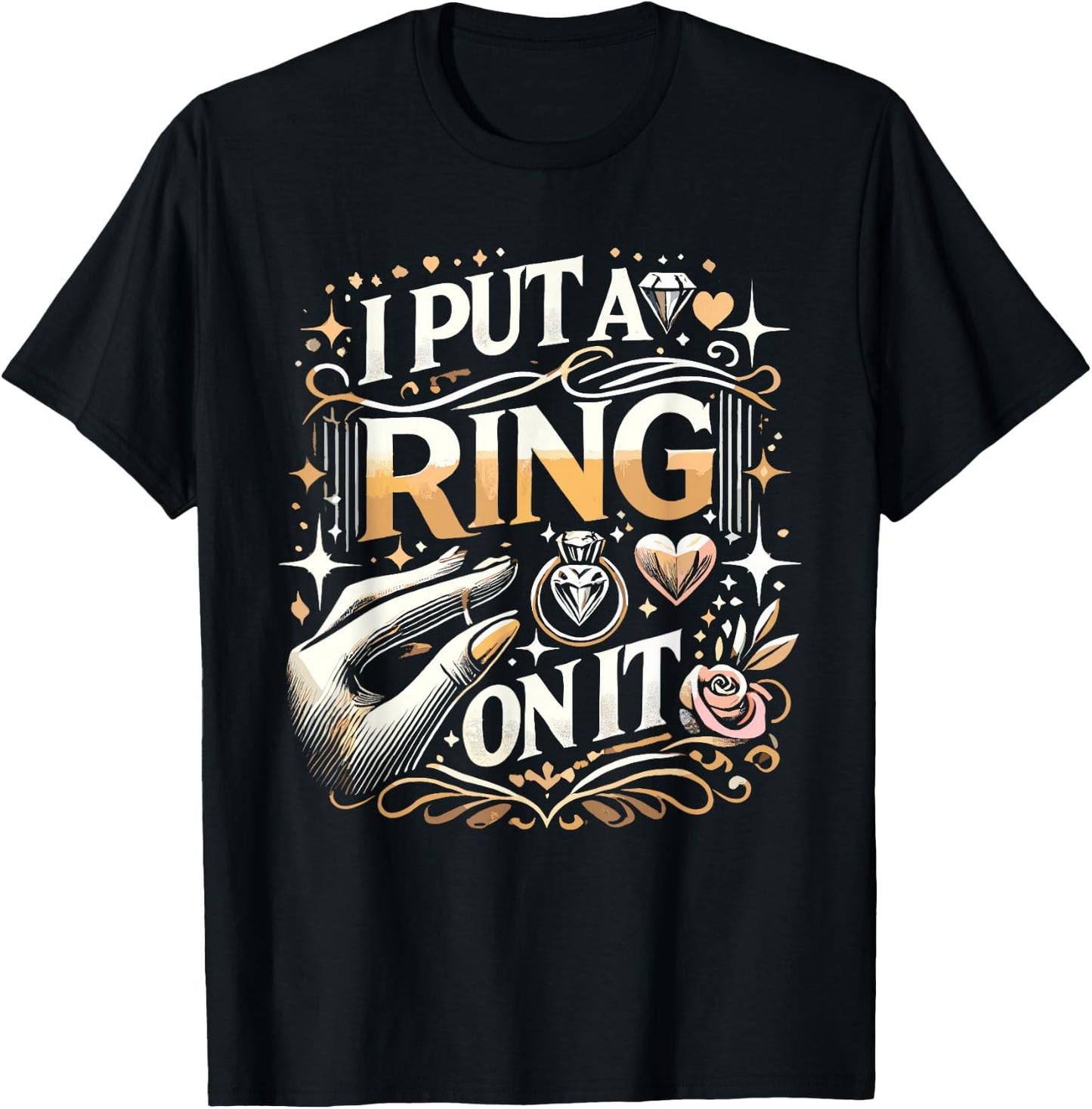 I Put a Ring on It Engagement Proposal Boyfriend to Fiance T-Shirt - T-Shirt | Black