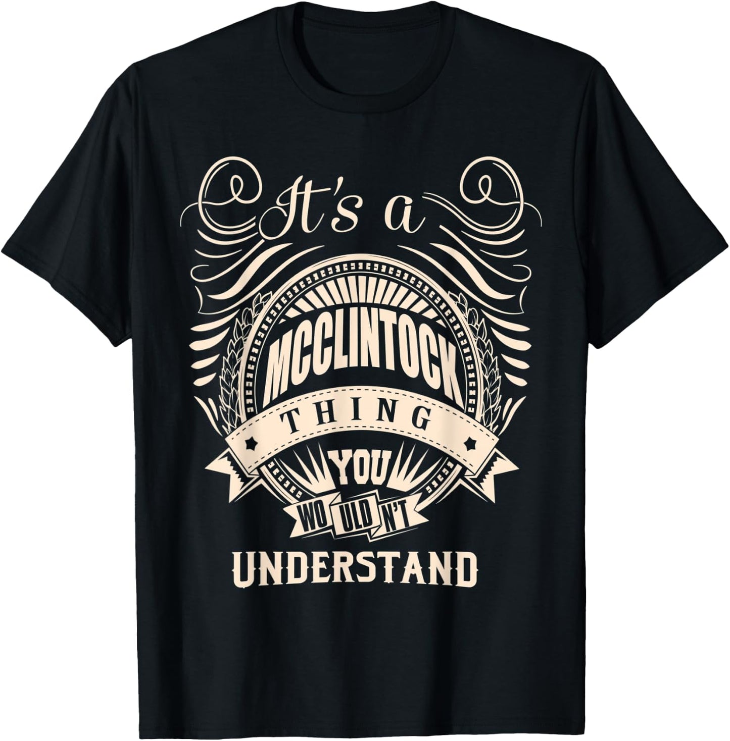 It's a MCCLINTOCK Thing You Wouldn't Understand Gifts T-Shirt - T-Shirt | Black