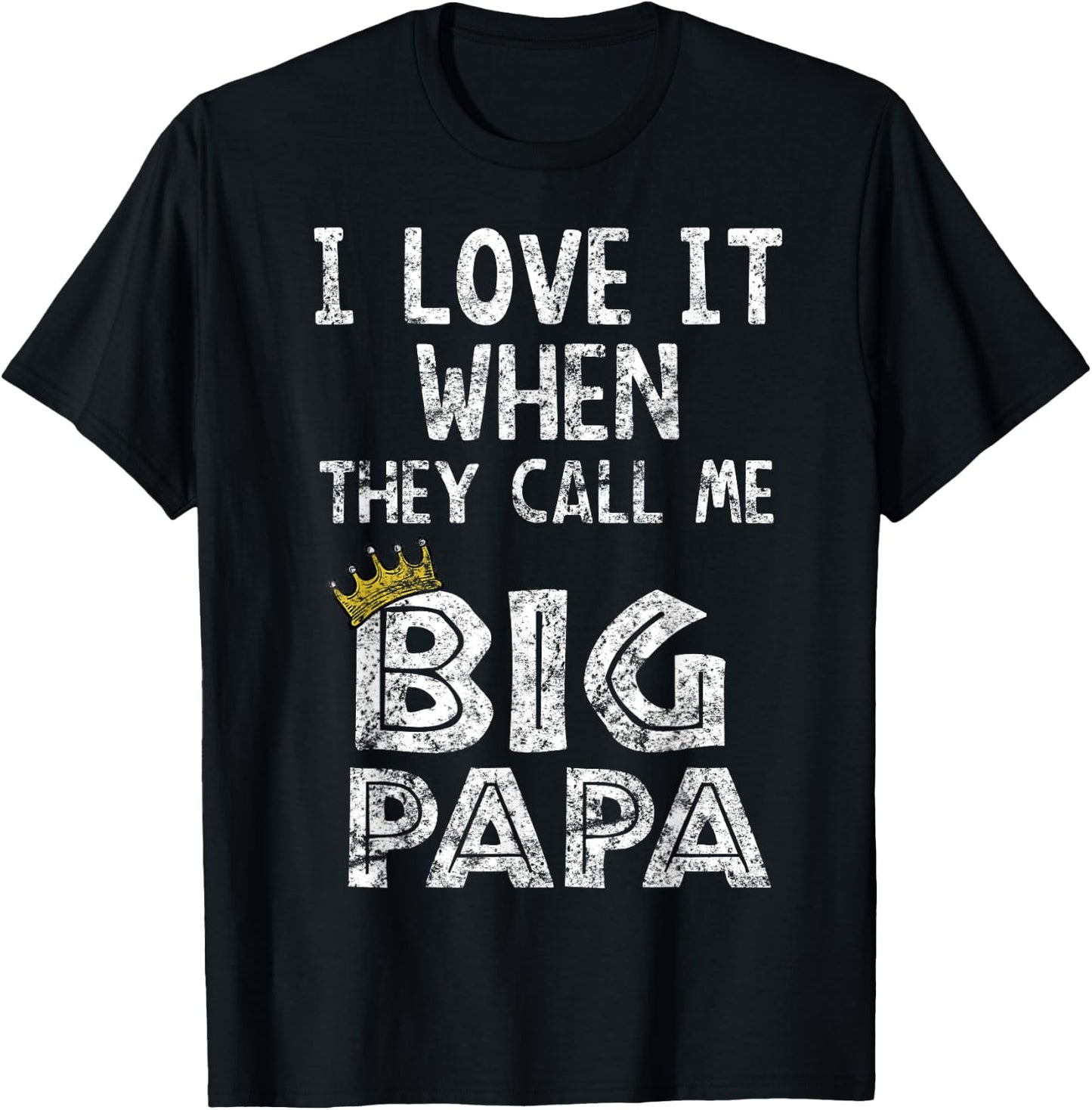 i love it when you call me big papa shirt Hip Hop Rap Dad T-Shirt - T-Shirt | Black