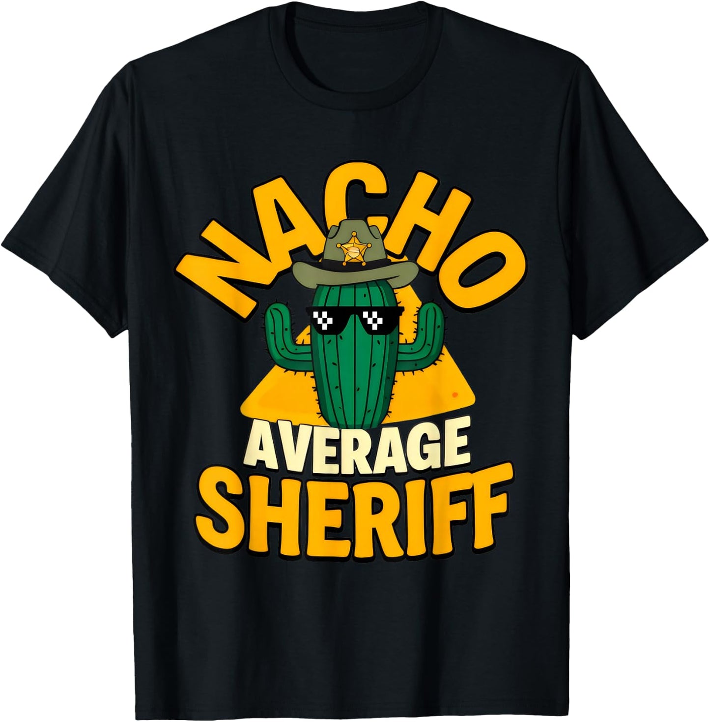 Nacho Average Sheriff Funny Law Enforcement Pun Joke Saying T-Shirt - T-Shirt | Black