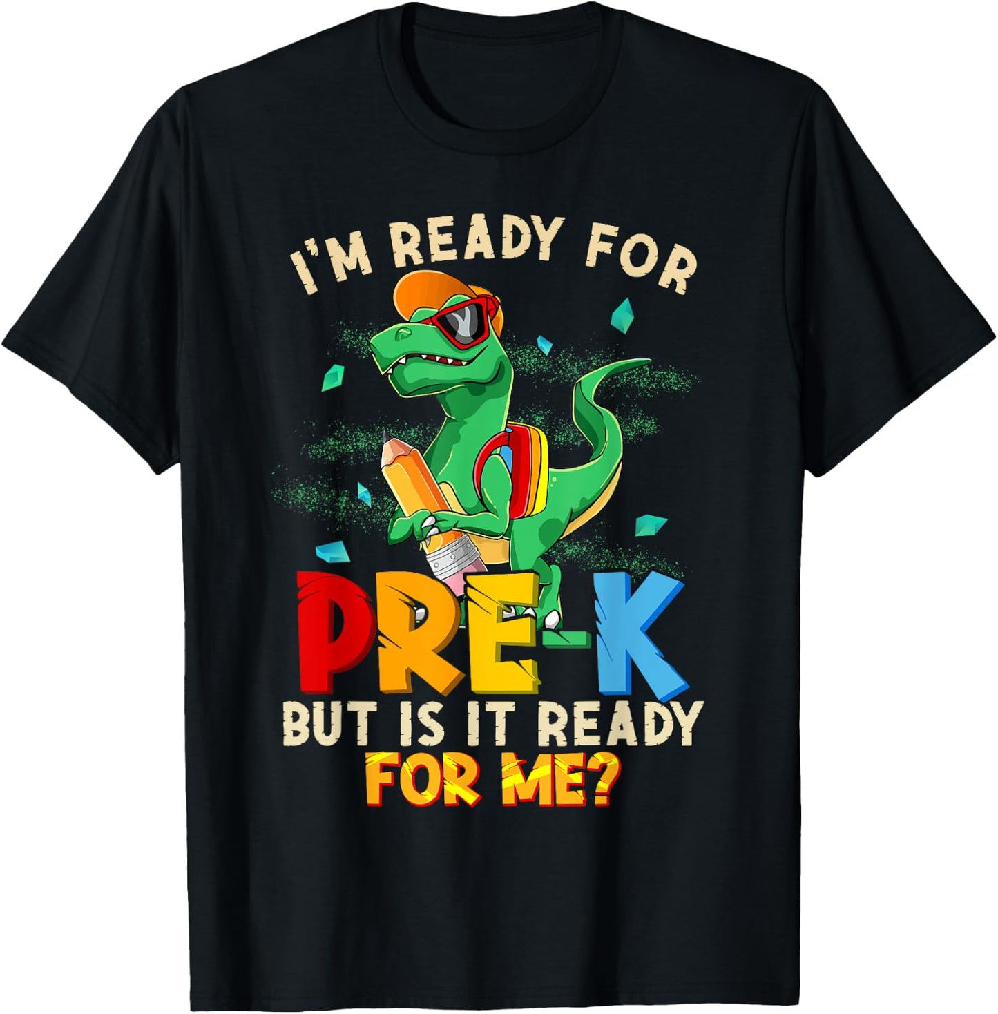 I'm Ready For Pre-K But Is It Ready For Me Dinosaur Boys T-Shirt - T-Shirt | Black