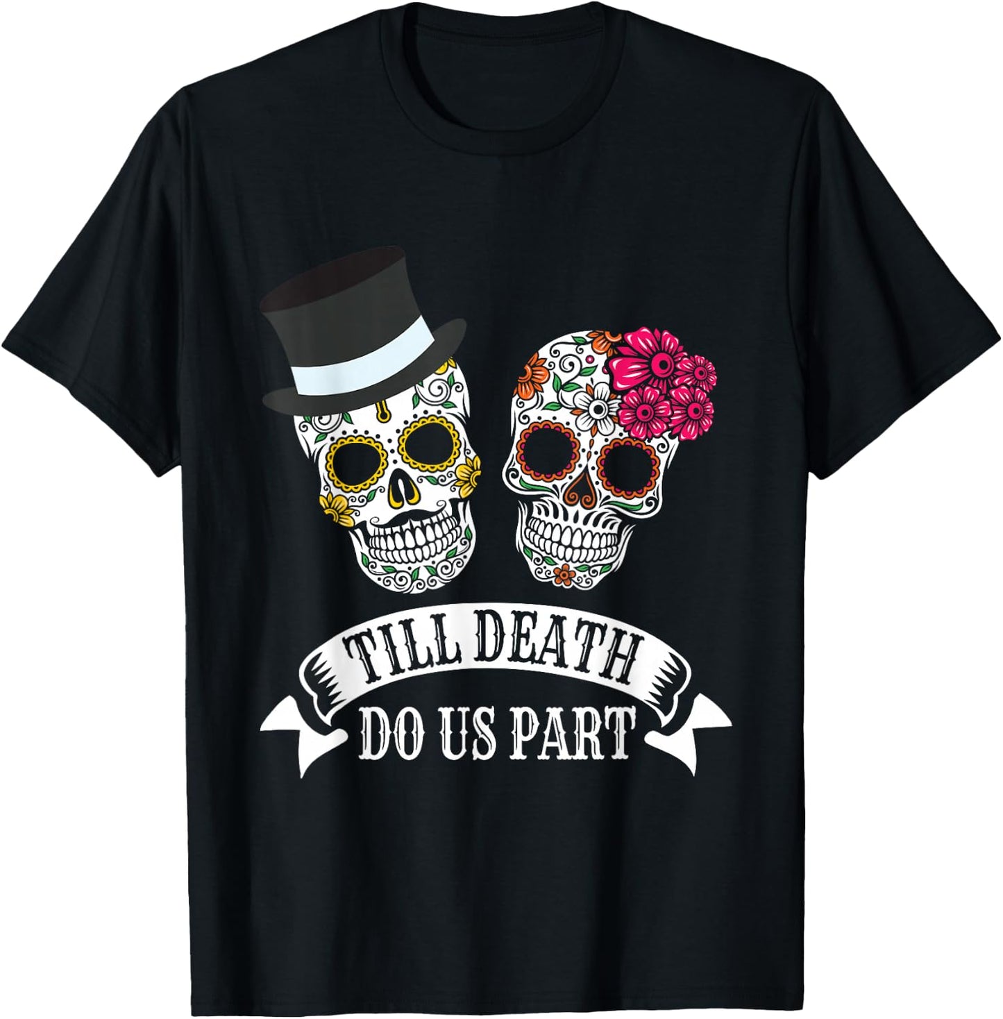 Till Death Do Us Part Wedding Day of the Dead Skulls T-Shirt - T-Shirt | Black