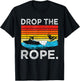 Drop The Rope Surfboarding Surfer Summer Surf Water Sports T-Shirt - T-Shirt | Black