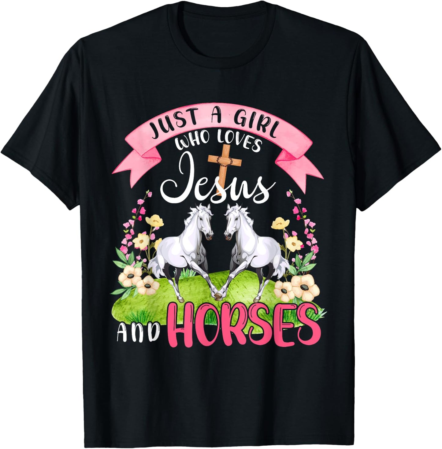 Just A Girl Who Loves Jesus And Horses Cute Horses Flowers T-Shirt - T-Shirt | Black