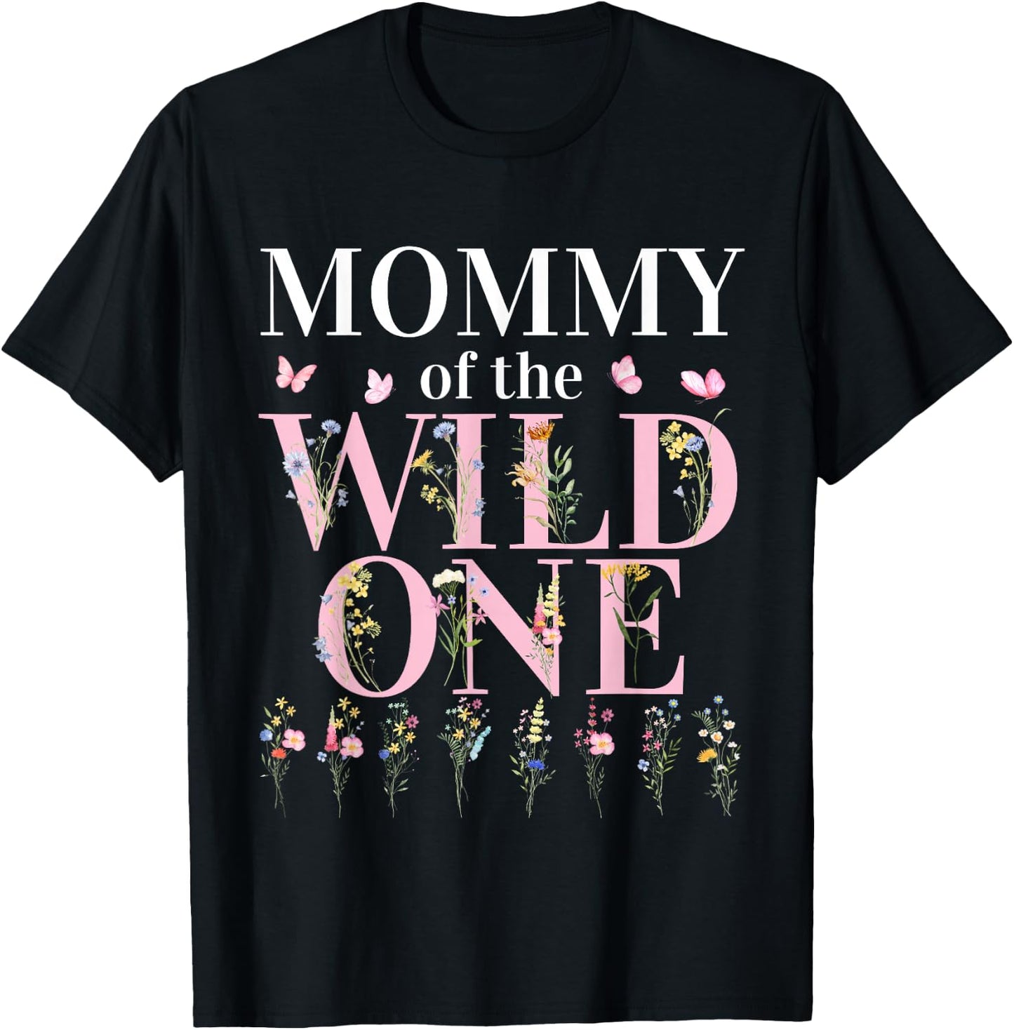 Mommy Wild One Wildflower 1st Birthday Girl Family Party T-Shirt - T-Shirt | Black