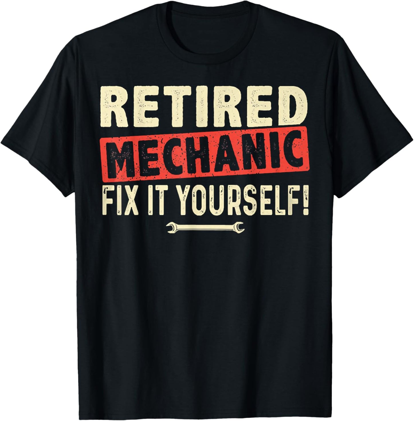 Retired Mechanic Fix It Yourself 2021 Funny Retirement T-Shirt - T-Shirt | Black