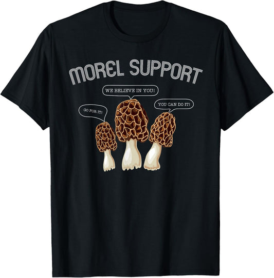 Funny MOREL SUPPORT - Funny Morel Mushroom Meme T-Shirt - T-Shirt | Black