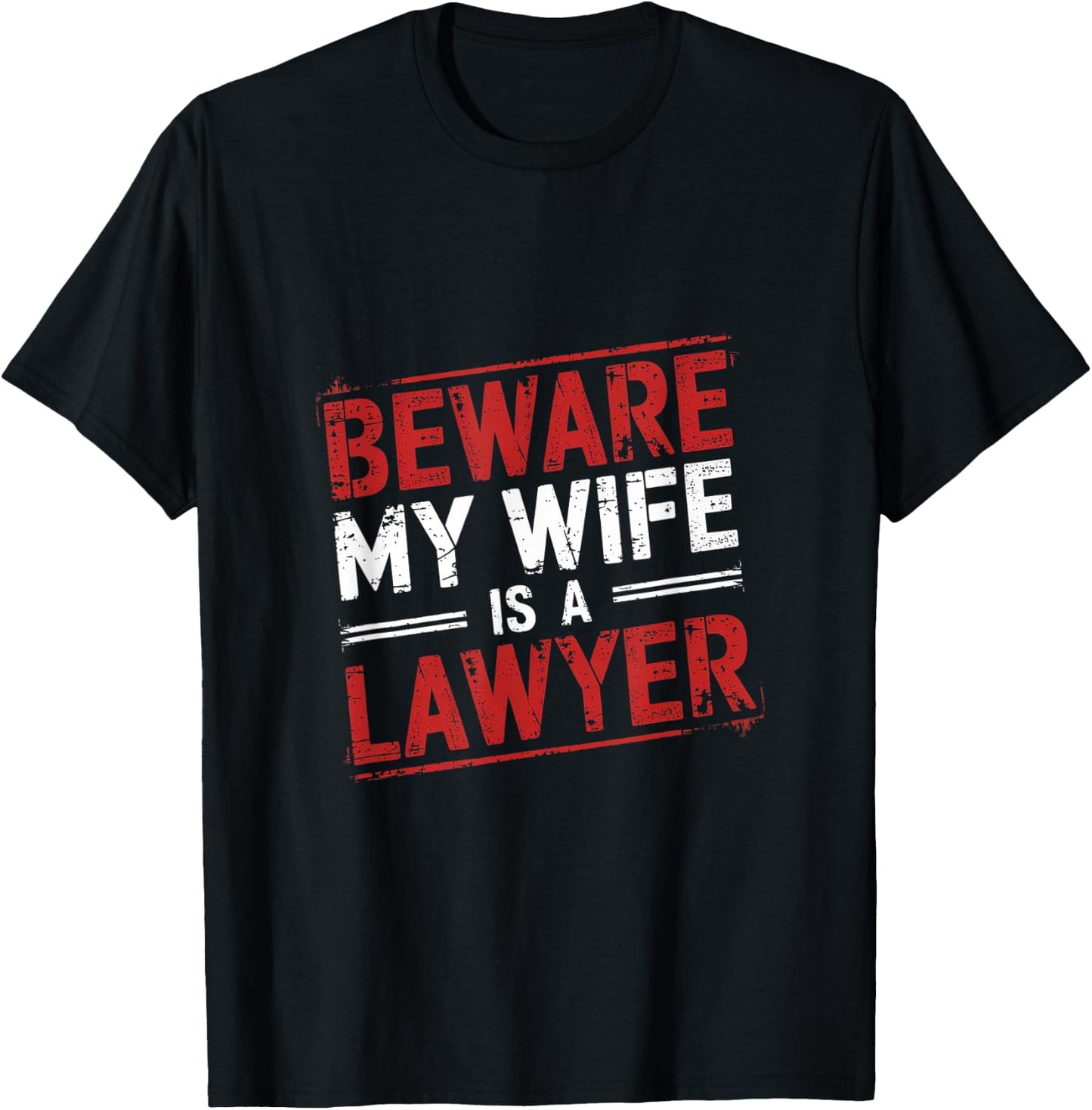 Beware My Wife Is A Lawyer Legal Attorney Husband T-Shirt - T-Shirt | Black