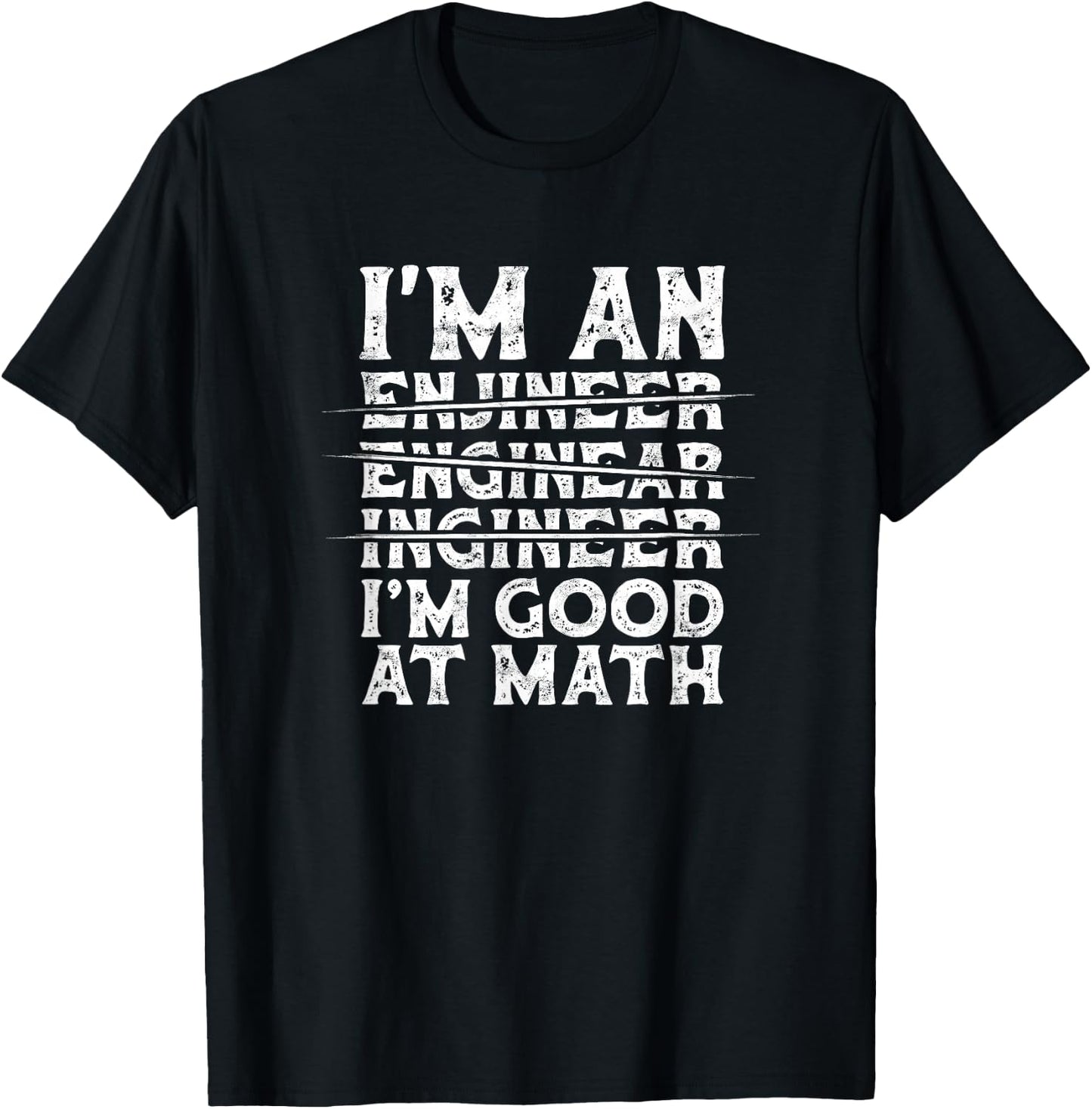 I'm Engineer I'm Good At Math Misspelled Engineer - Builder T-Shirt - T-Shirt | Black