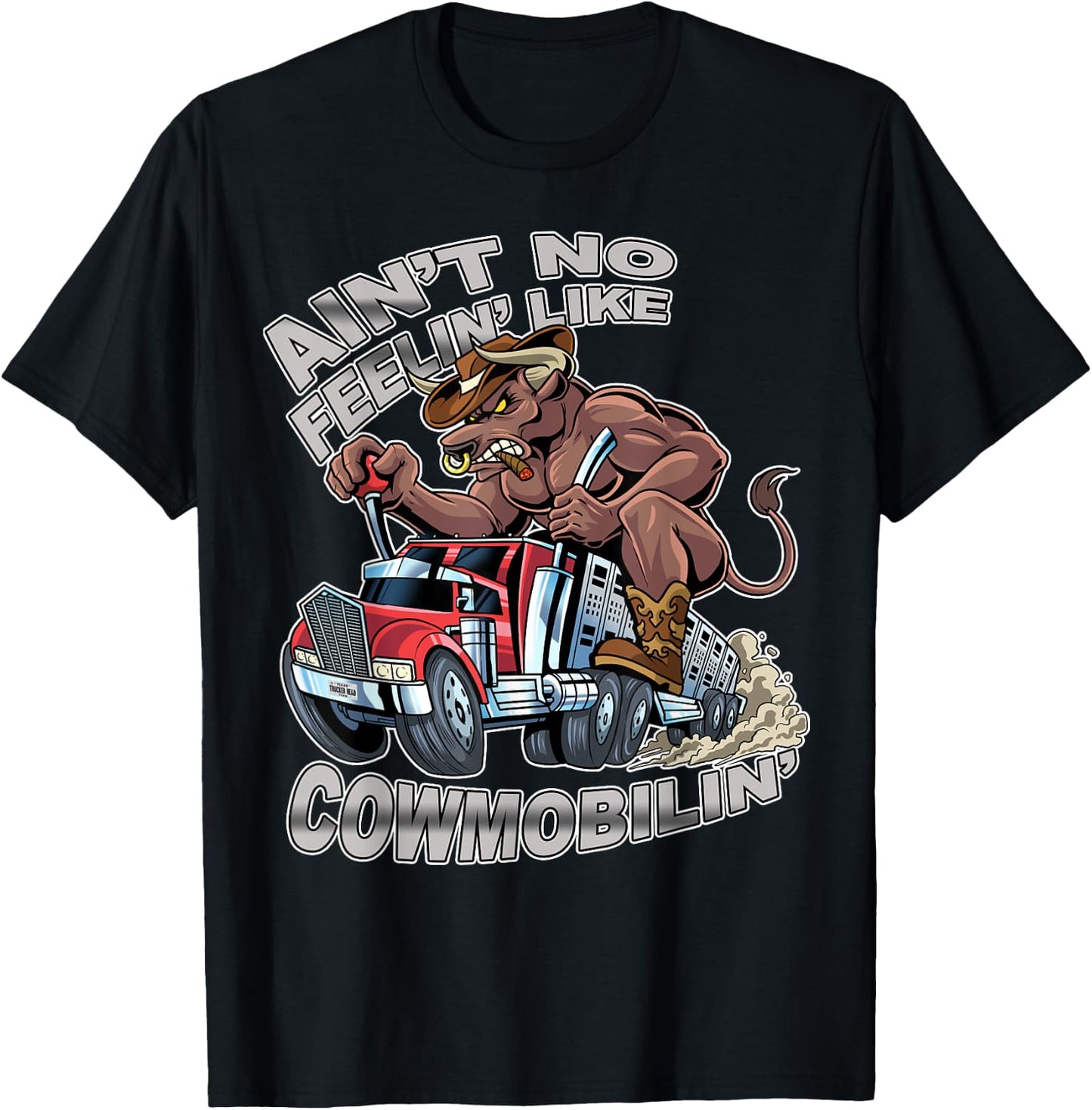 Ain't No Feelin' Like Cowmobilin' Bull Hauler Truck Driver T-Shirt - T-Shirt | Black