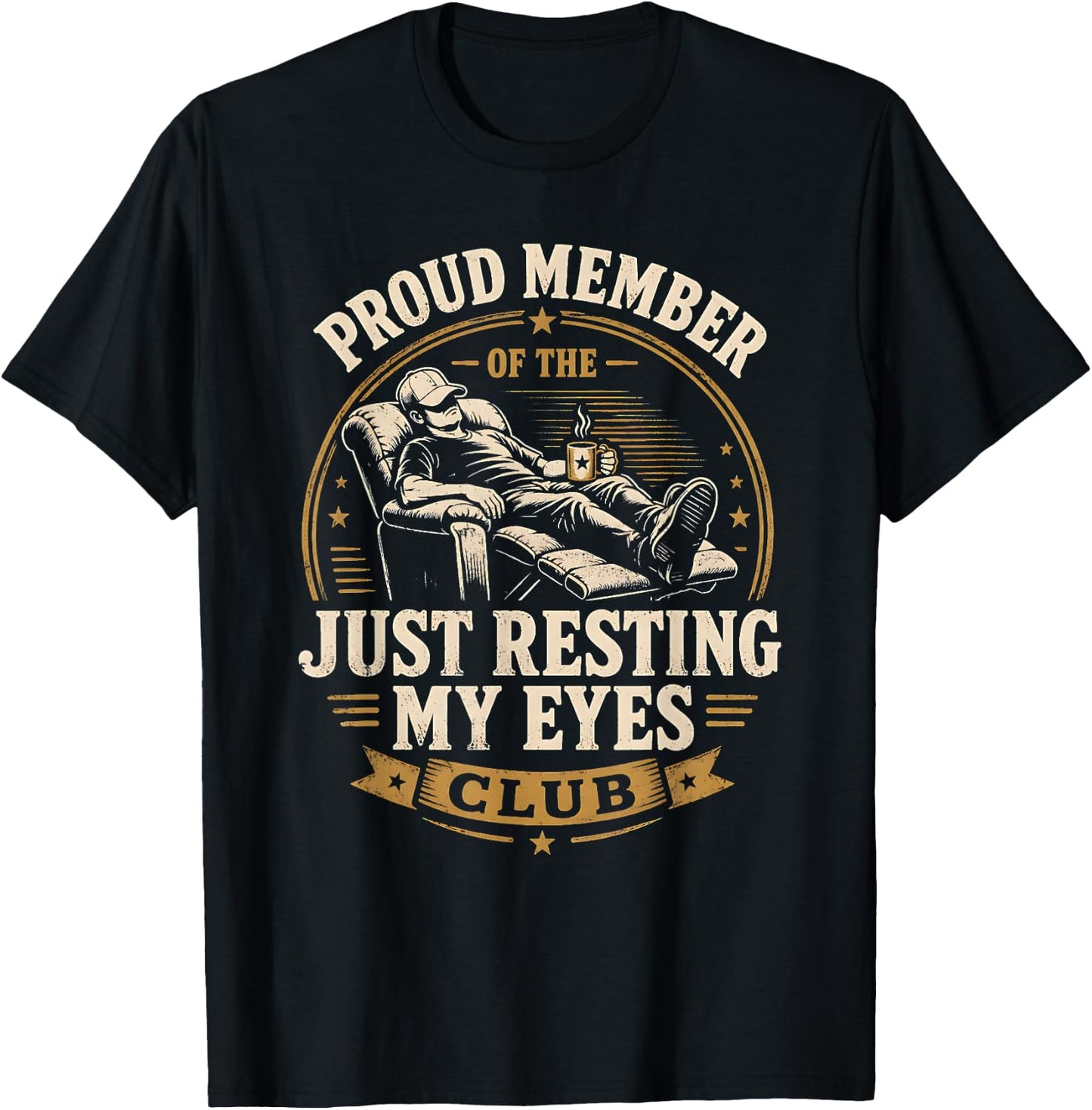 Funny Proud Member of Just Resting My Eyes Club T-Shirt - T-Shirt | Black