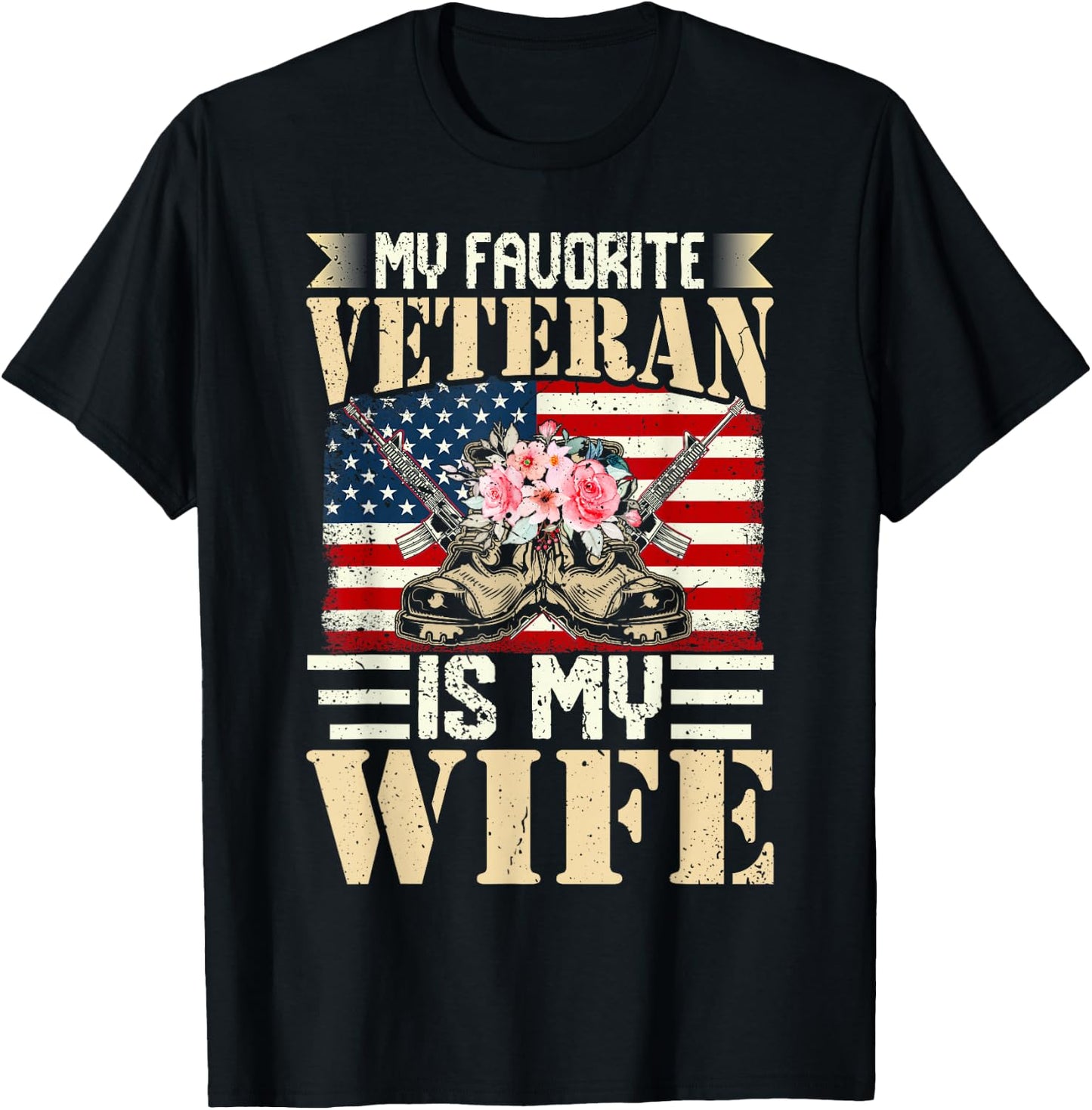 My Favorite Veteran Is My Wife US Military Soldier T-Shirt - T-Shirt | Black