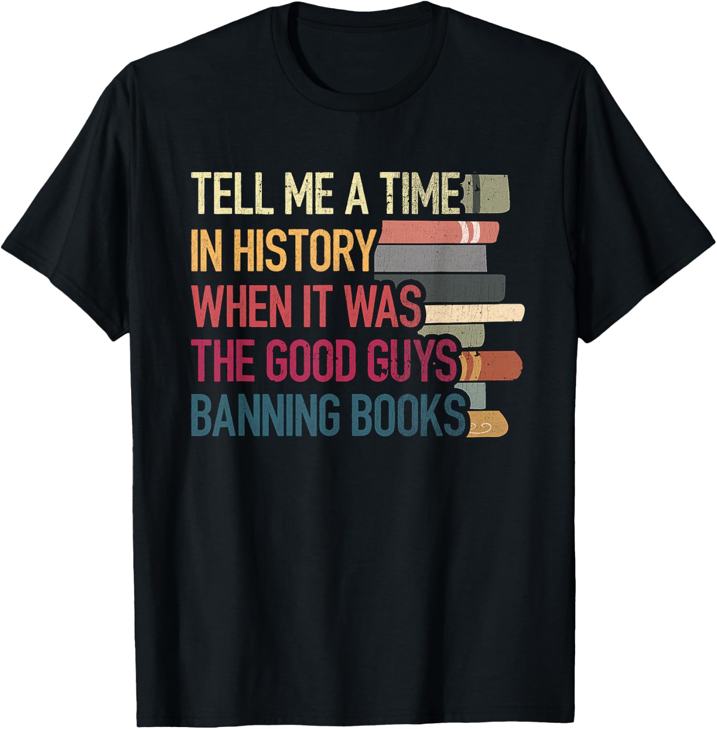 Time-In History When It Was Good Guys Banned Book Sayings T-Shirt - T-Shirt | Black