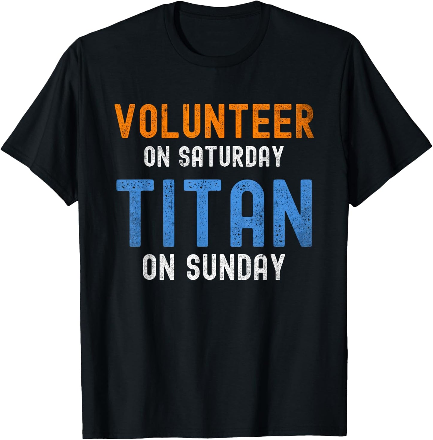 Volunteer On Saturday Titan On Sunday Nashville T-Shirt - T-Shirt | Black