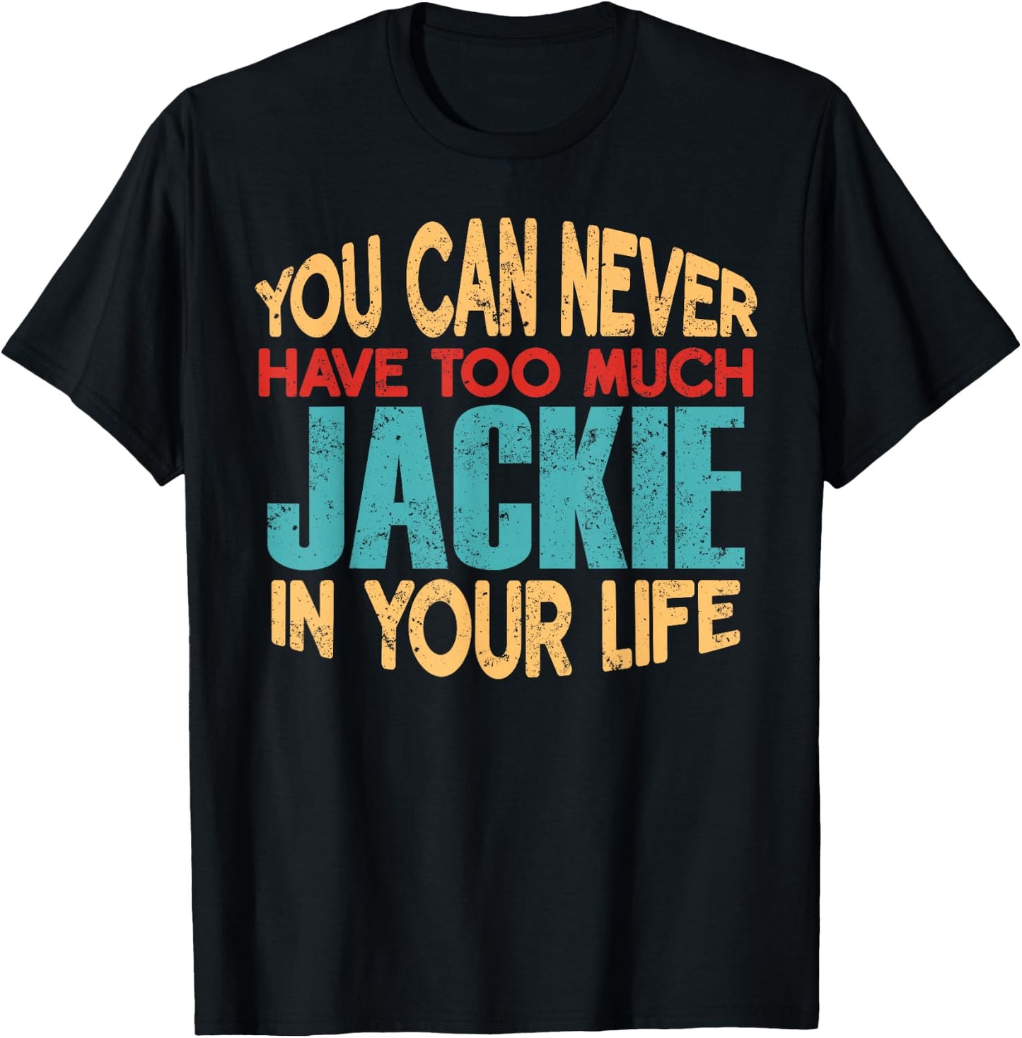 Funny Jackie Personalized First Name Joke Item T-Shirt - T-Shirt | Black