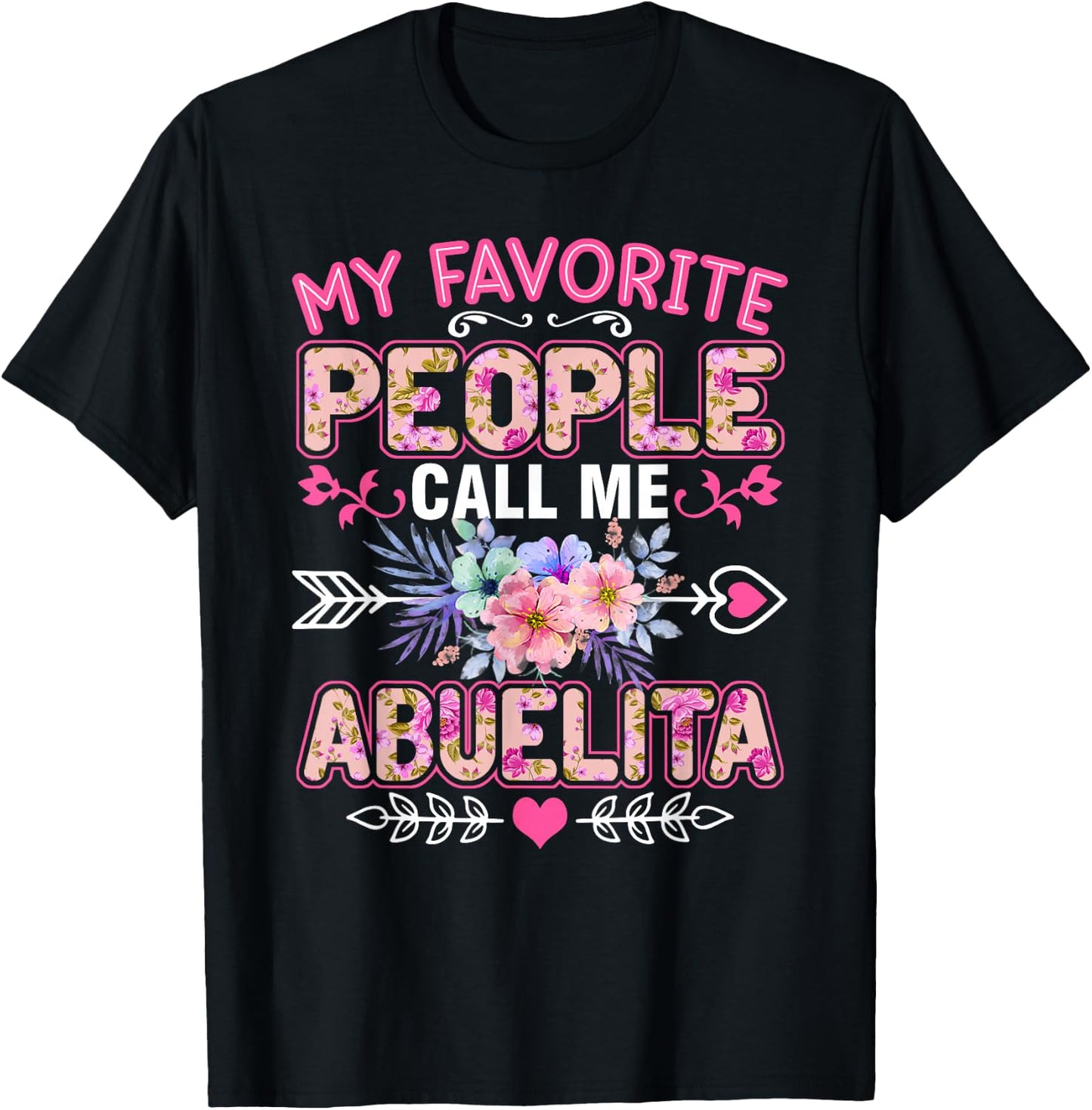 My Favorite People Call Me Abuelita Shirt Funny Mother's Day T-Shirt - T-Shirt | Black