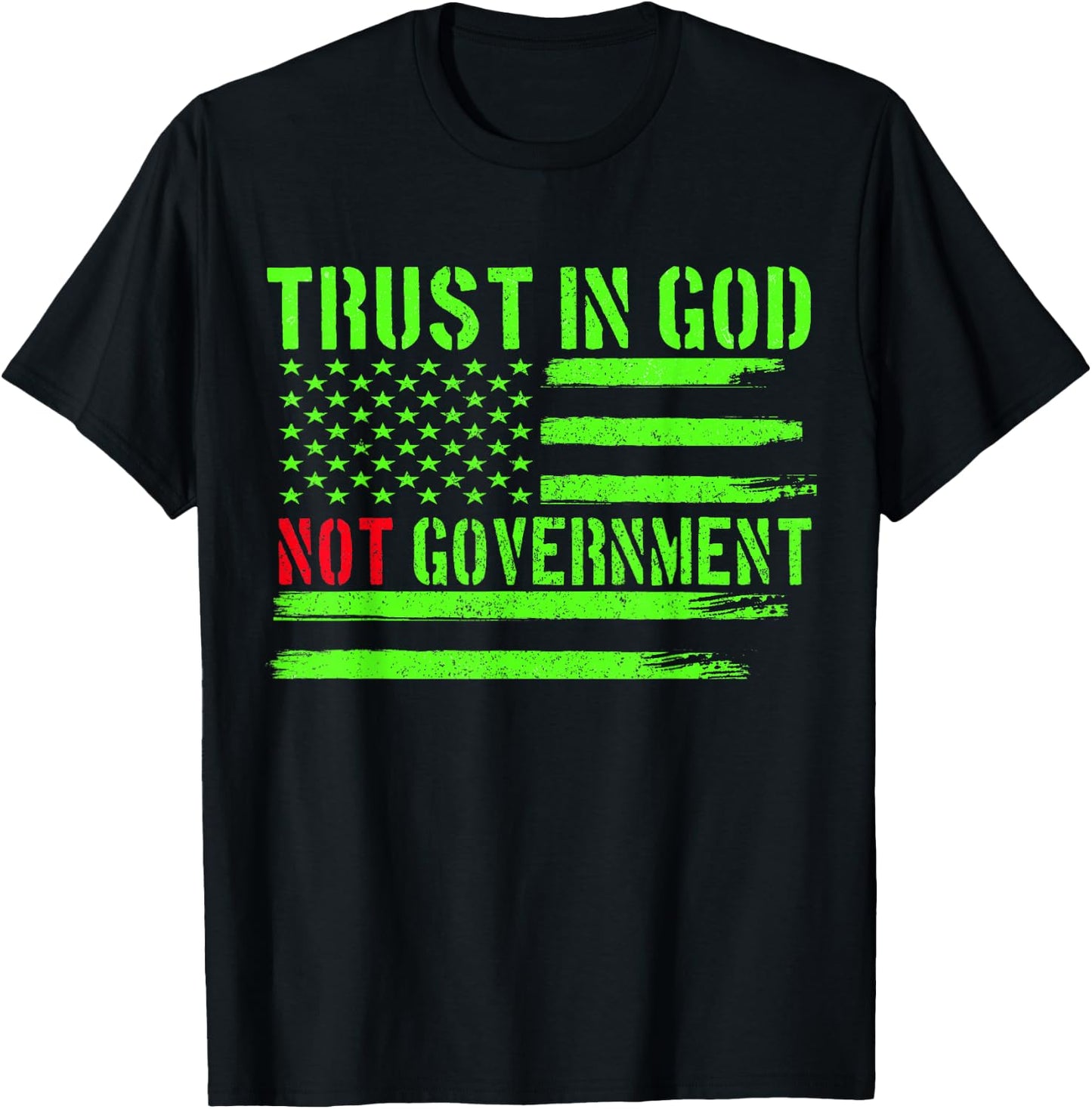 Trust In God Not Government Trust In God Funny Distressed T-Shirt - T-Shirt | Black