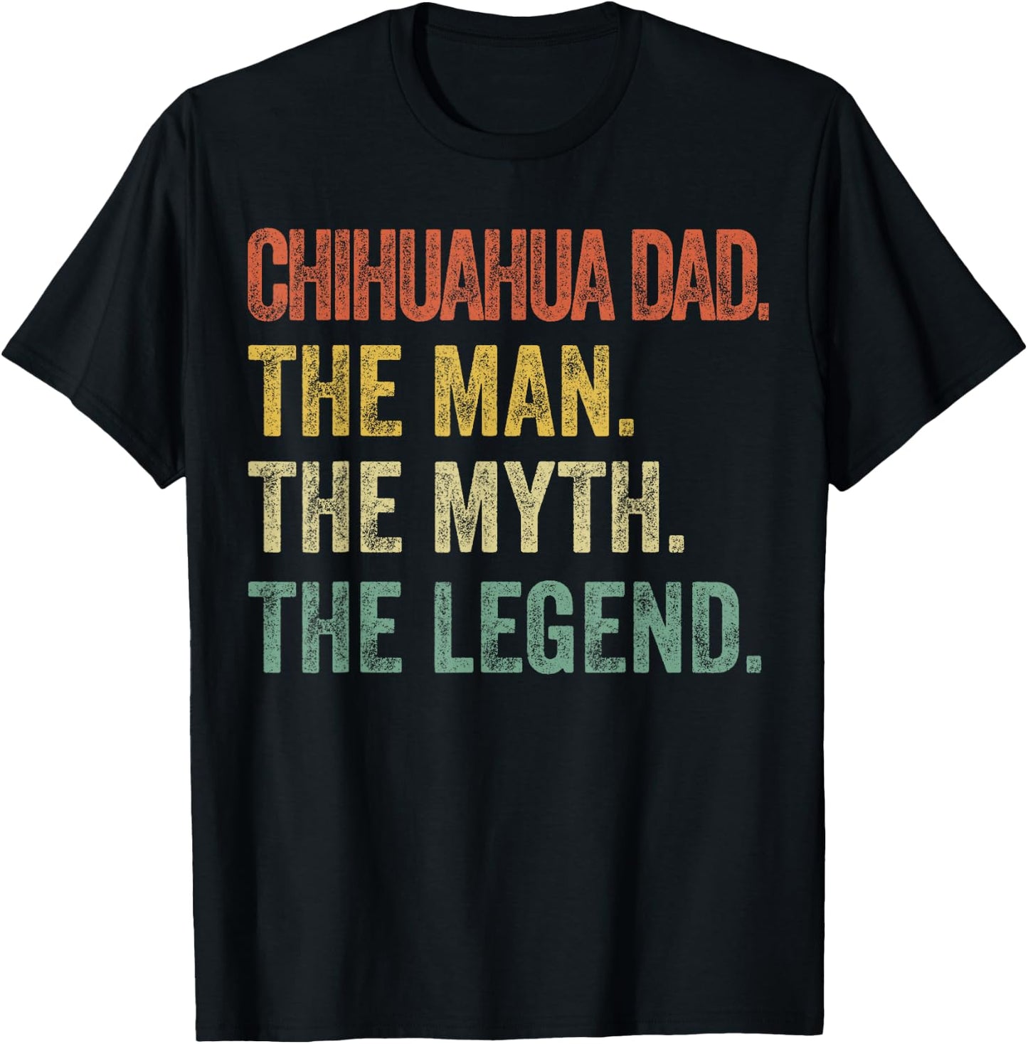 CAT Chihuahua-Shirt Men Chihuahua Dad Man Myth Legend Funny Dad T-Shirt - T-Shirt | Black