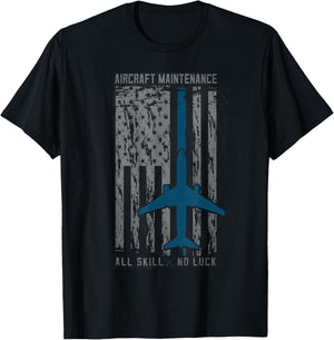 Aircraft Maintenance All Skill No Luck Shirt For Mechanic T-Shirt - T-Shirt | Black